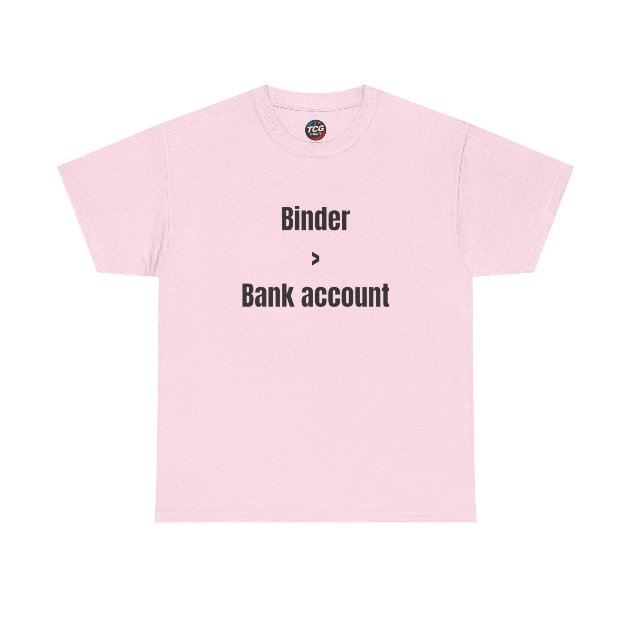 Binder > Bank Account Cotton T-Shirt - TCGsupply