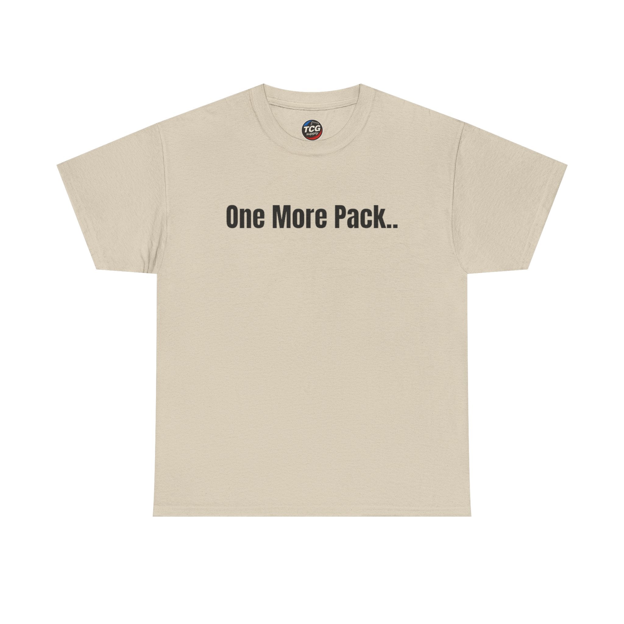 One More Pack.. Cotton T-Shirt - TCGsupply