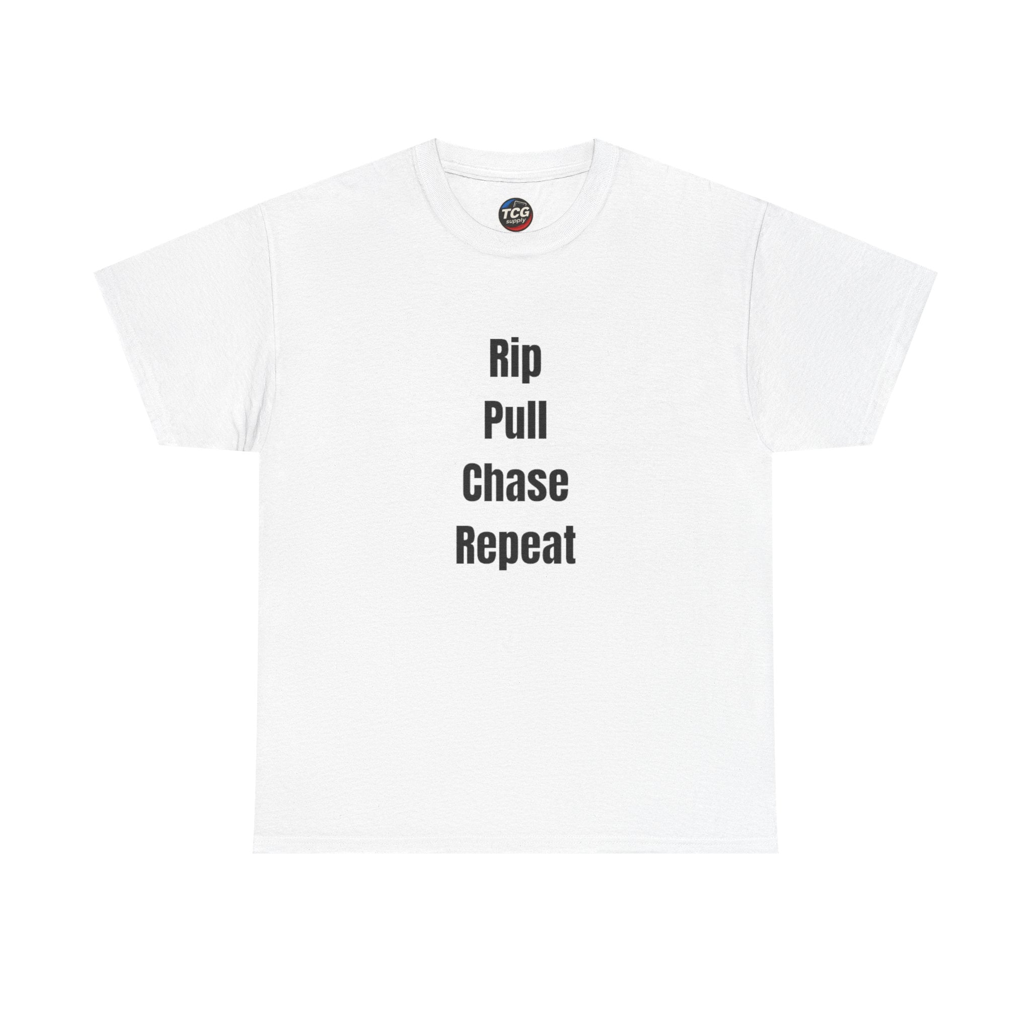 Rip Pull Chase Repeat Cotton T-Shirt - TCGsupply