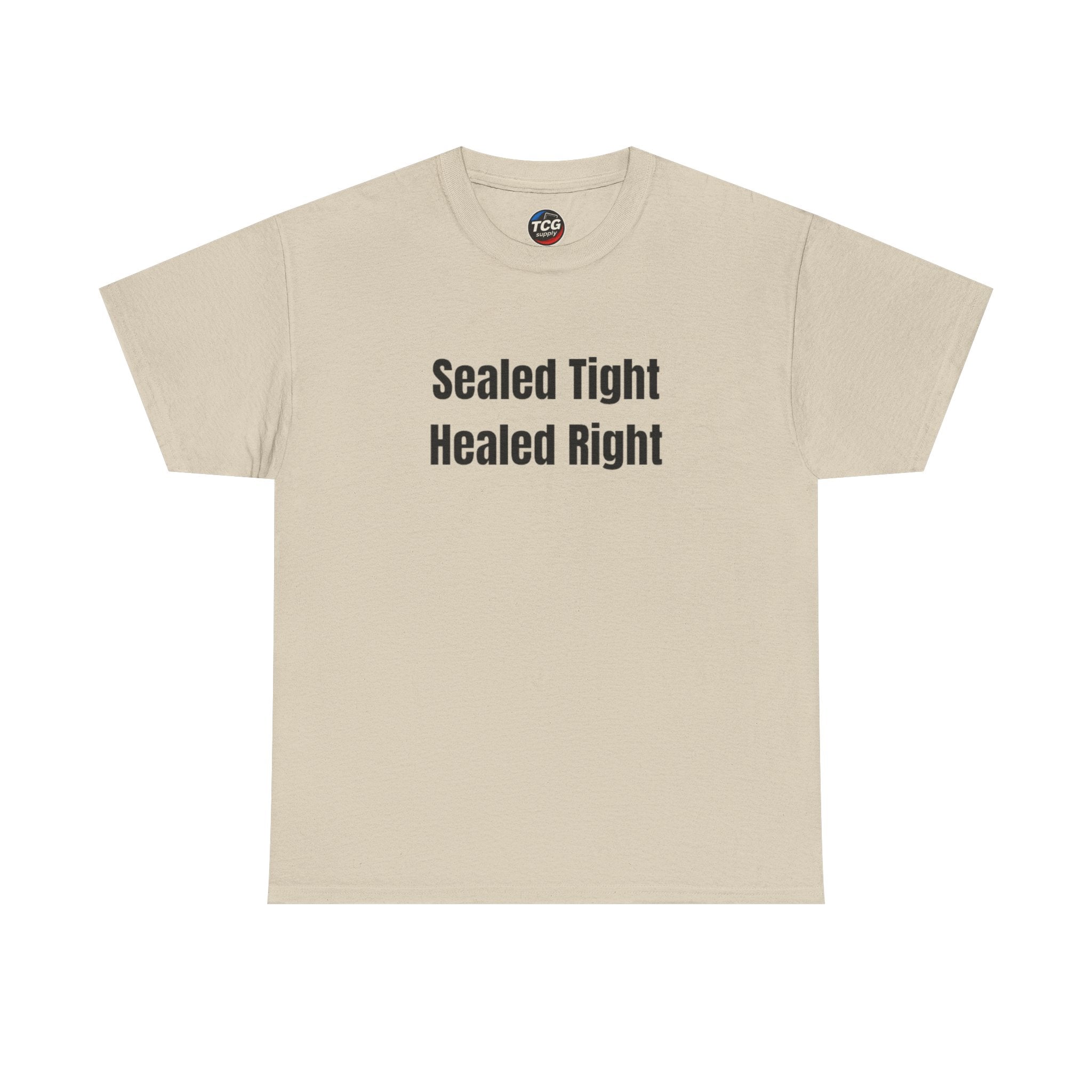 Sealed Tight Healed Right Cotton T-Shirt - TCGsupply