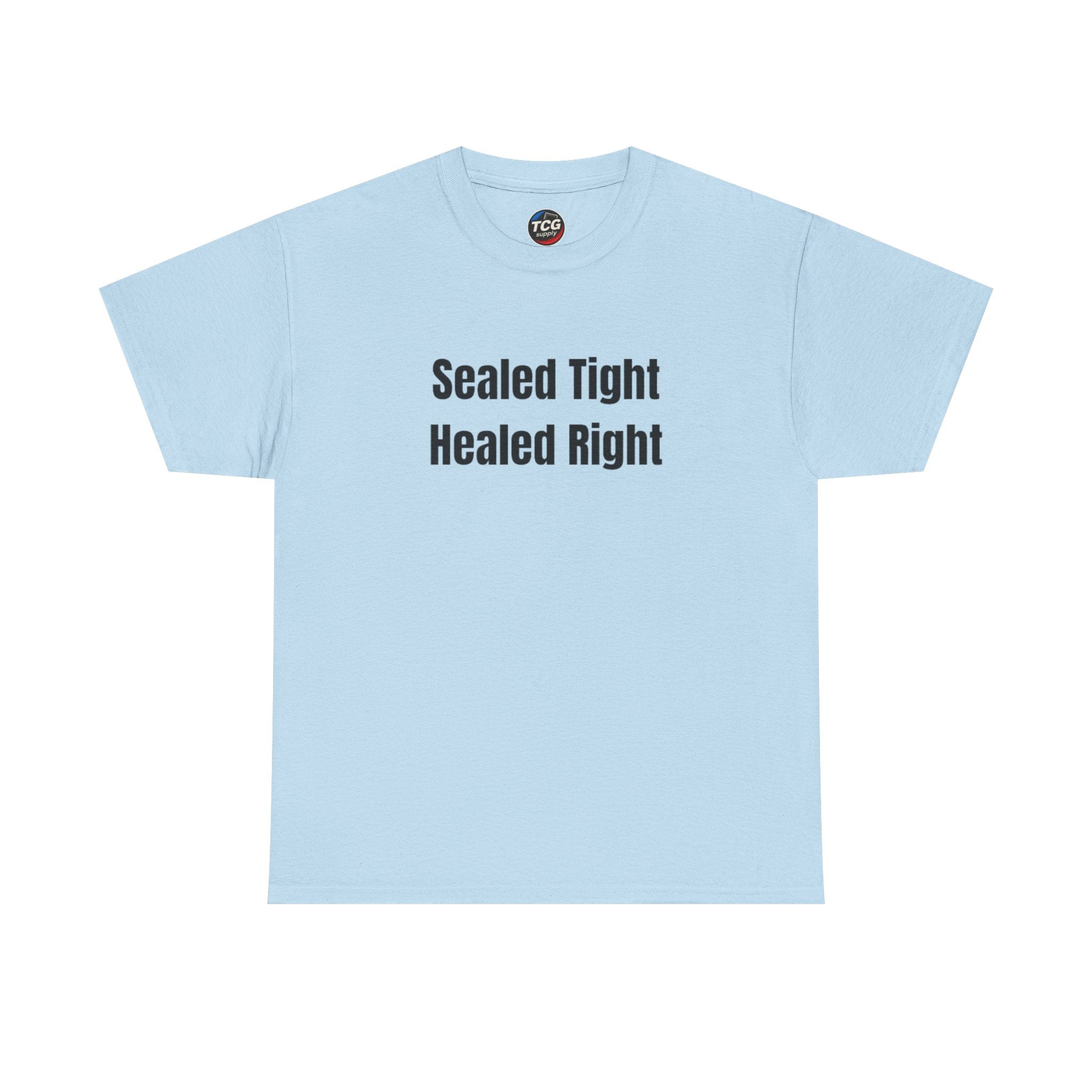 Sealed Tight Healed Right Cotton T-Shirt - TCGsupply