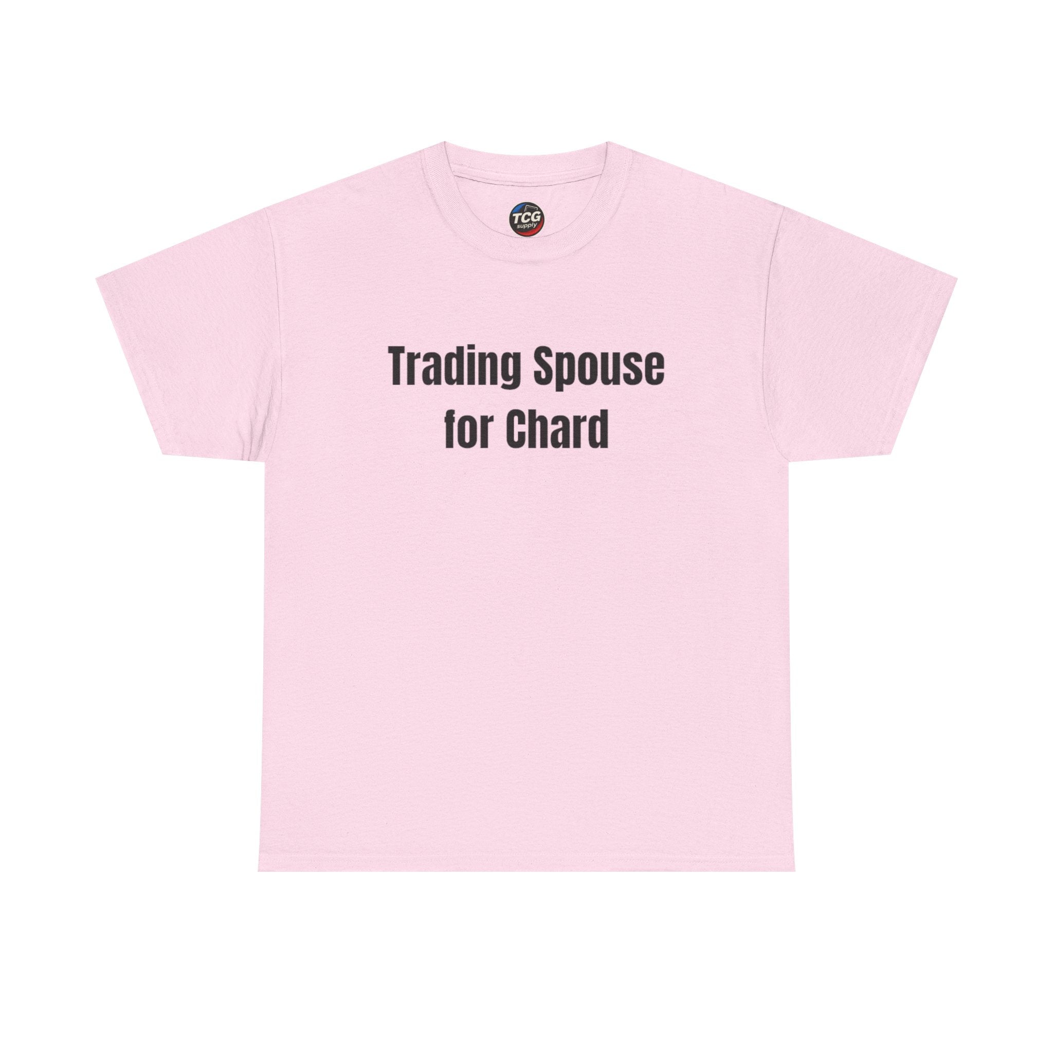 Trading Spouse for Chard Cotton T-Shirt - TCGsupply