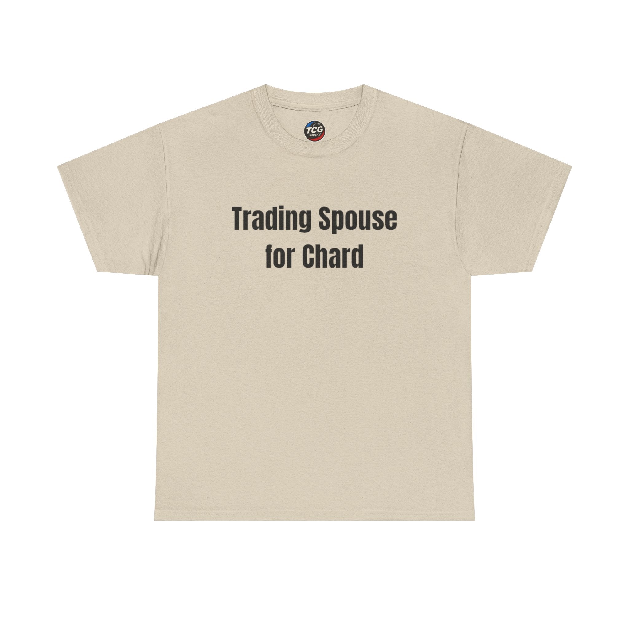 Trading Spouse for Chard Cotton T-Shirt - TCGsupply